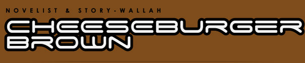 CHEESEBURGER BROWN: Novelist & Story-wallah