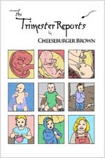 The Trimester Reports, by Cheeseburger Brown